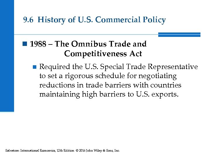 9. 6 History of U. S. Commercial Policy n 1988 – The Omnibus Trade