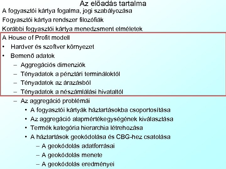 Az előadás tartalma A fogyasztói kártya fogalma, jogi szabályozása Fogyasztói kártya rendszer filozófiák Korábbi