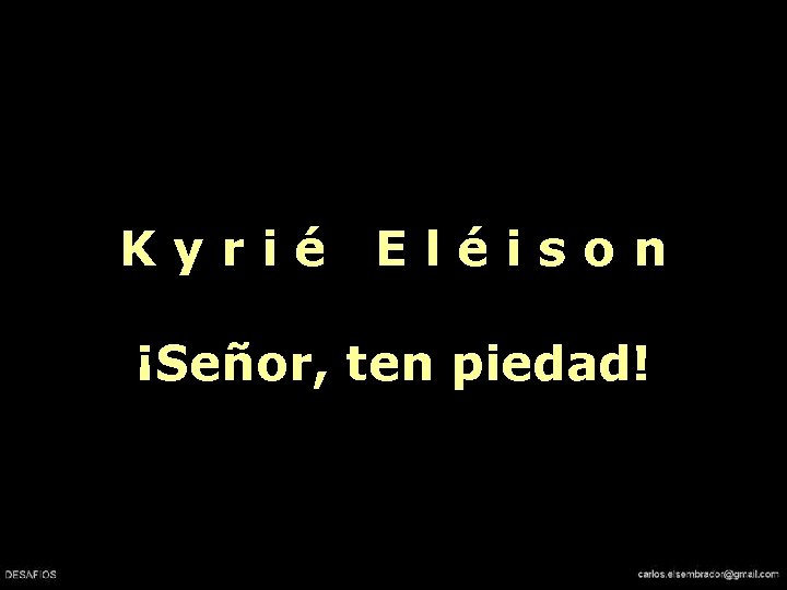 Kyrié Eléison ¡Señor, ten piedad! 