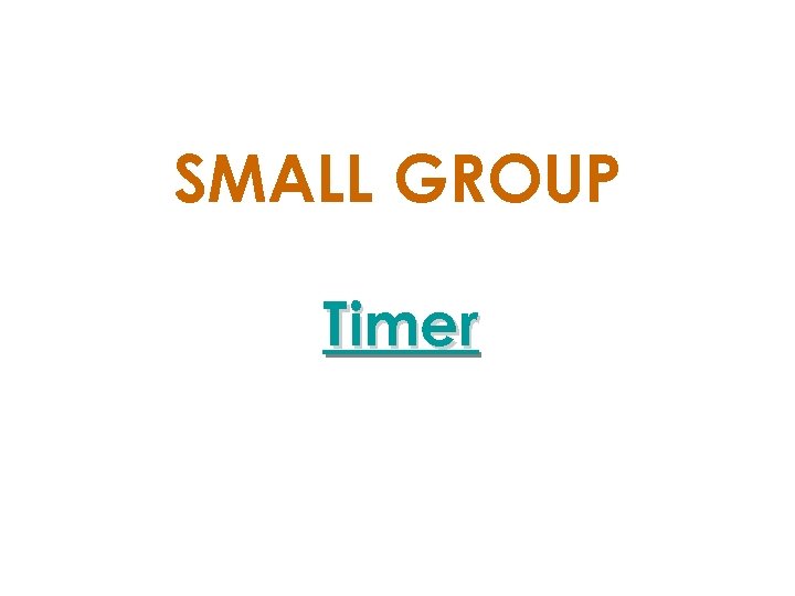 SMALL GROUP Timer 