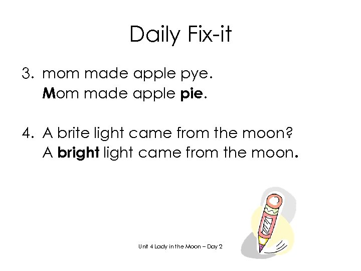 Daily Fix-it 3. mom made apple pye. Mom made apple pie. 4. A brite