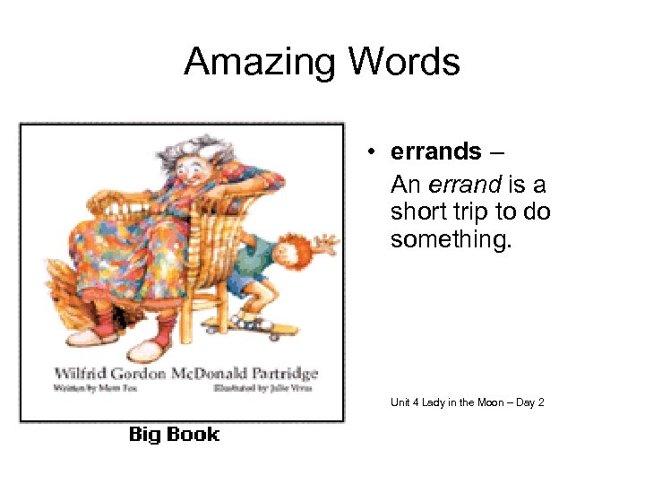 Amazing Words • errands – An errand is a short trip to do something.