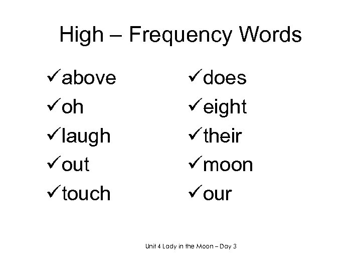 High – Frequency Words üabove üoh ülaugh üout ütouch üdoes üeight ütheir ümoon üour