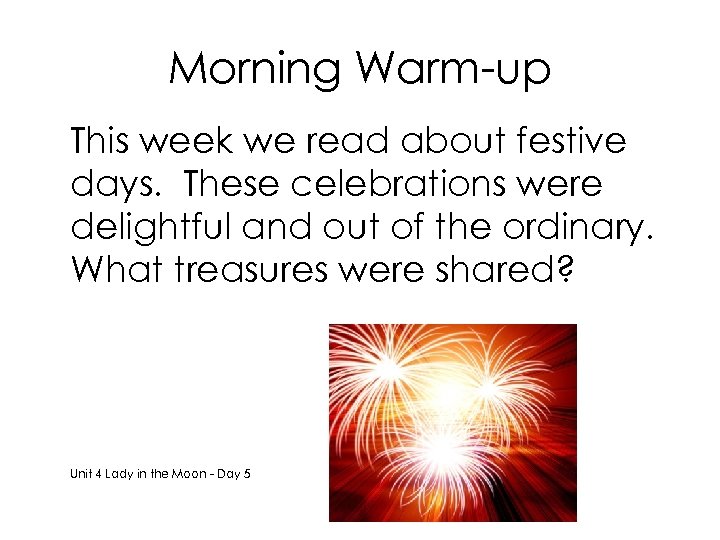 Morning Warm-up This week we read about festive days. These celebrations were delightful and