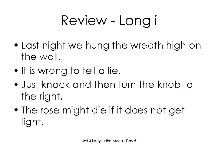 Review - Long i • Last night we hung the wreath high on the