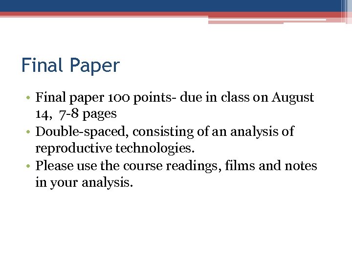 Final Paper • Final paper 100 points- due in class on August 14, 7