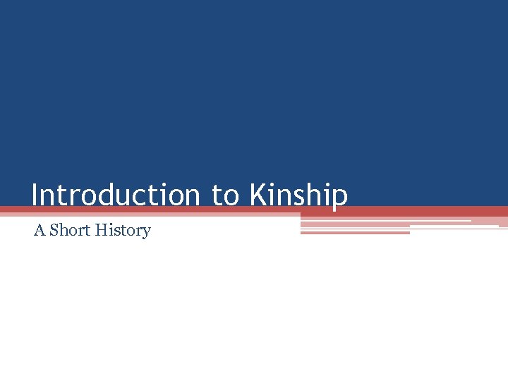 Introduction to Kinship A Short History 