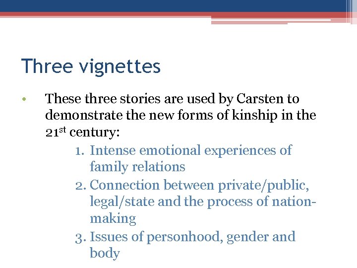 Three vignettes • These three stories are used by Carsten to demonstrate the new