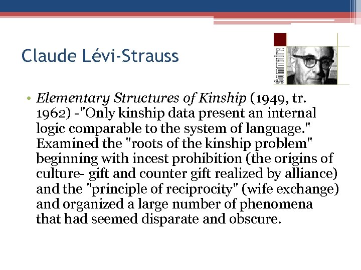 Claude Lévi-Strauss • Elementary Structures of Kinship (1949, tr. 1962) -