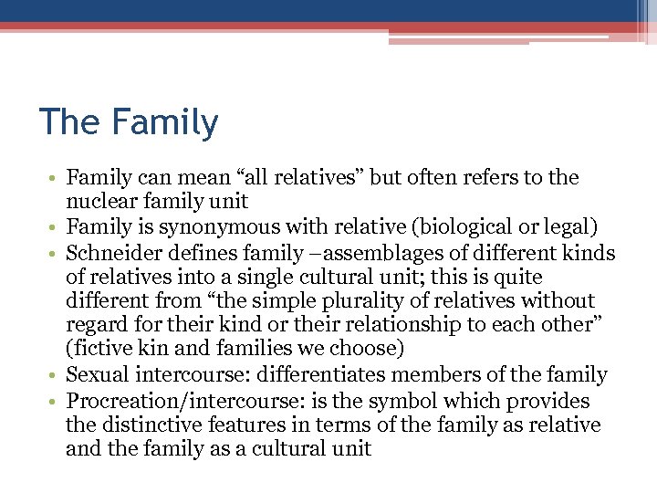 The Family • Family can mean “all relatives” but often refers to the nuclear