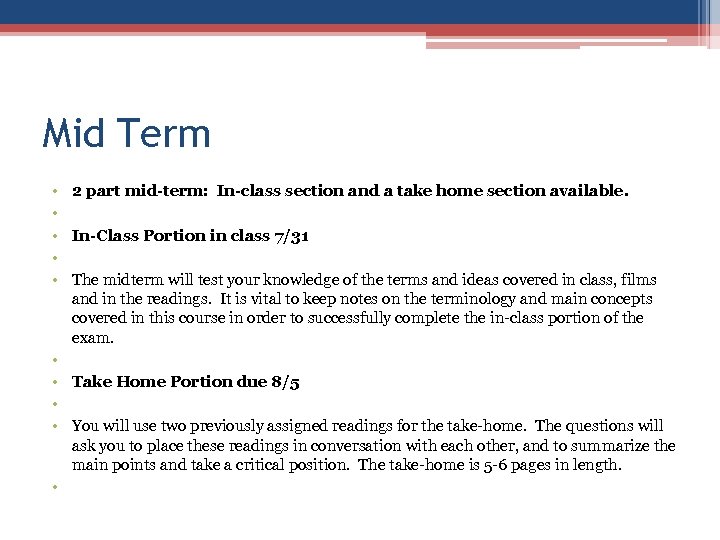 Mid Term • • • 2 part mid-term: In-class section and a take home