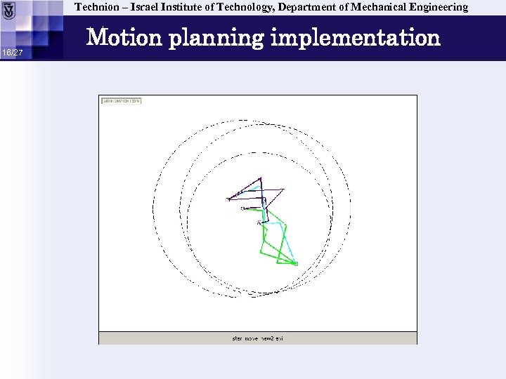 Technion – Israel Institute of Technology, Department of Mechanical Engineering 16/27 Motion planning implementation