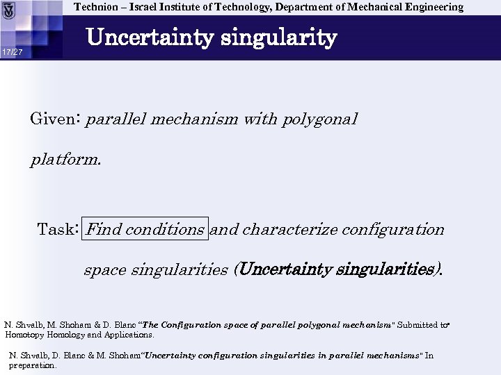 Technion – Israel Institute of Technology, Department of Mechanical Engineering 17/27 Uncertainty singularity Given: