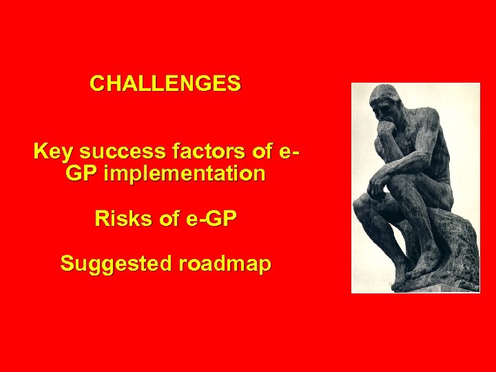 CHALLENGES Key success factors of e. GP implementation Risks of e-GP Suggested roadmap 
