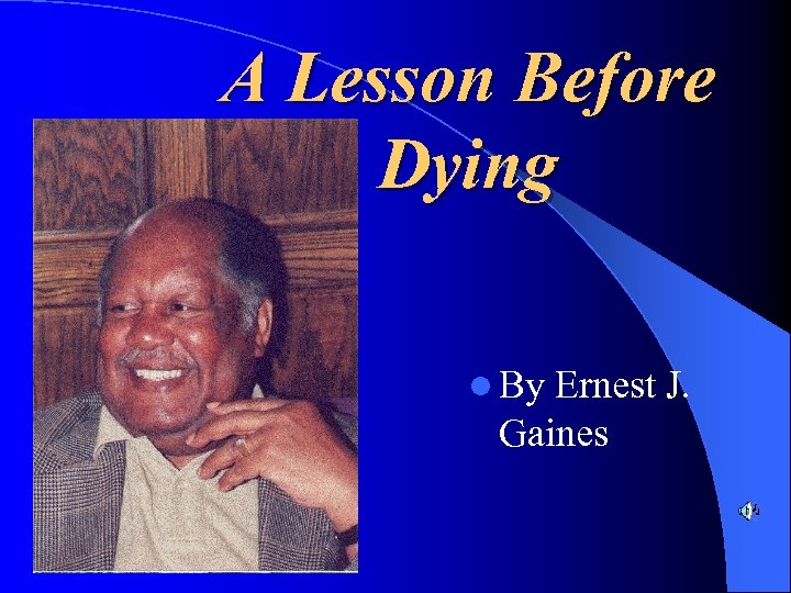 A Lesson Before Dying l By Ernest J. Gaines 