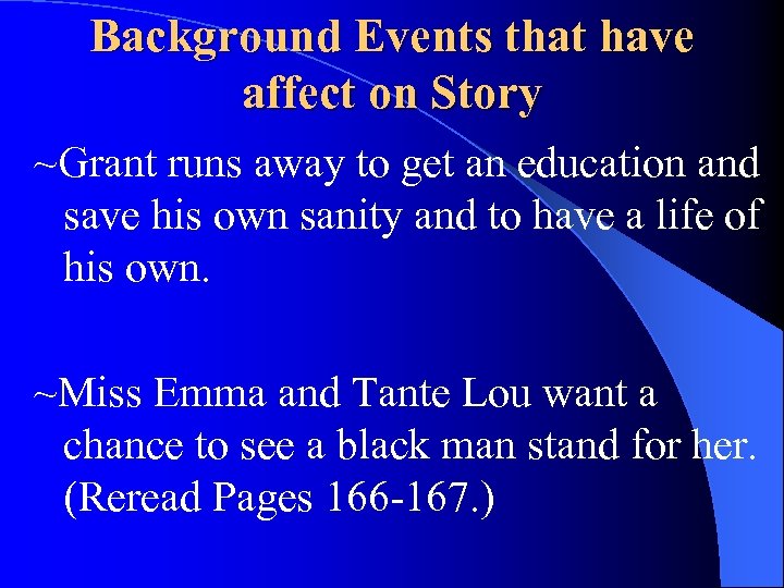 Background Events that have affect on Story ~Grant runs away to get an education