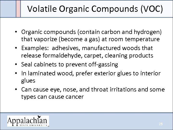 Volatile Organic Compounds (VOC) • Organic compounds (contain carbon and hydrogen) that vaporize (become