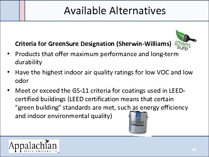 Available Alternatives Criteria for Green. Sure Designation (Sherwin-Williams) • Products that offer maximum performance