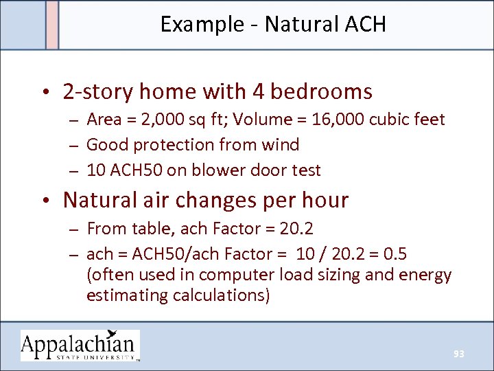 Example - Natural ACH • 2 -story home with 4 bedrooms – Area =