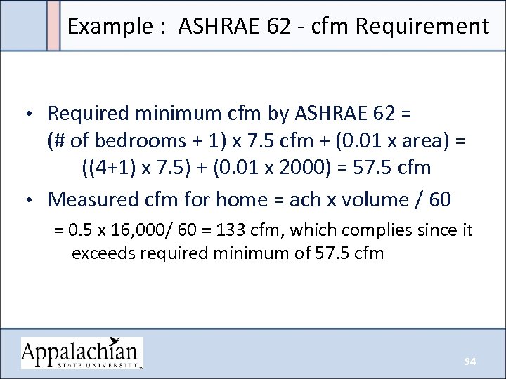 Example : ASHRAE 62 - cfm Requirement • Required minimum cfm by ASHRAE 62