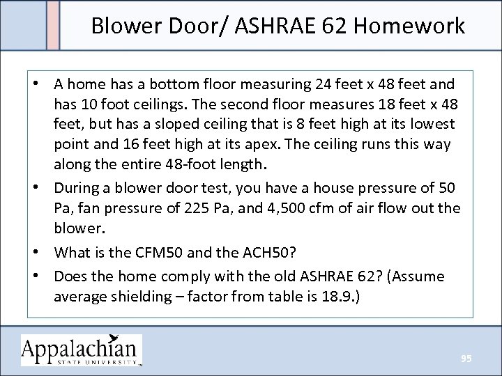 Blower Door/ ASHRAE 62 Homework • A home has a bottom floor measuring 24