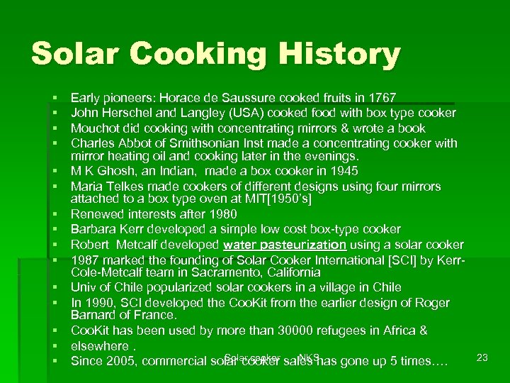 Solar Cooking History § § § § Early pioneers: Horace de Saussure cooked fruits
