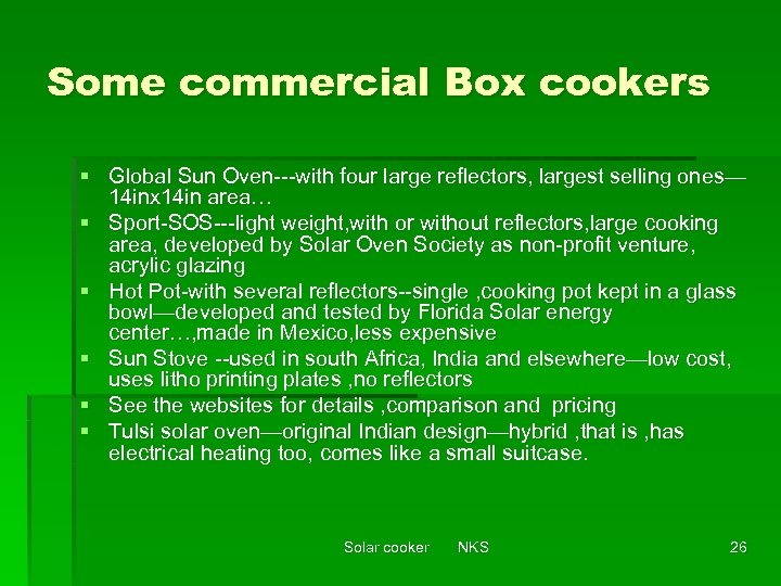 Some commercial Box cookers § Global Sun Oven---with four large reflectors, largest selling ones—