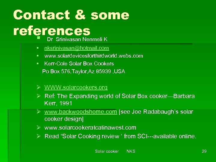 Contact & some references K § Dr Srinivasan Nenmeli § nksrinivasan@hotmail. com § www.