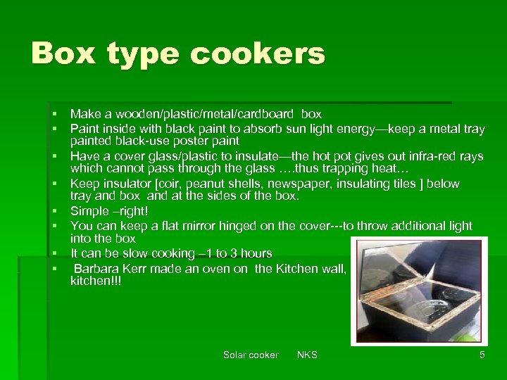 Box type cookers § Make a wooden/plastic/metal/cardboard box § Paint inside with black paint