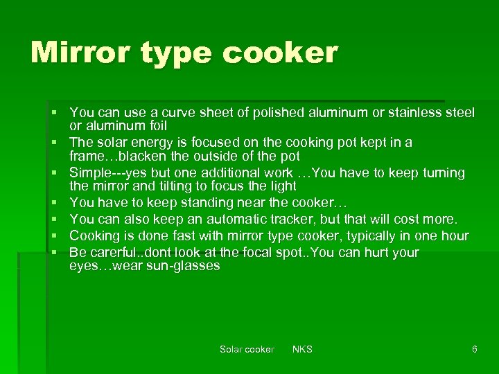 Mirror type cooker § You can use a curve sheet of polished aluminum or