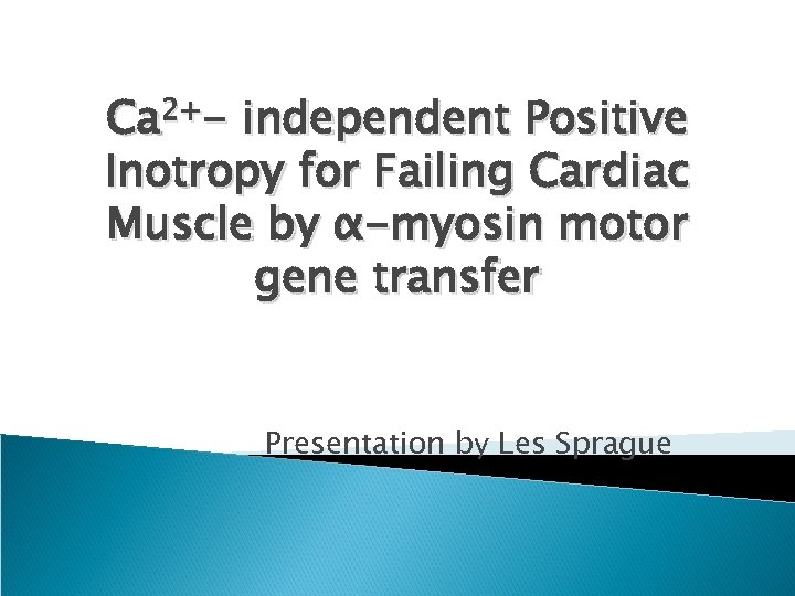 Ca 2+- independent Positive Inotropy for Failing Cardiac Muscle by α-myosin motor gene transfer