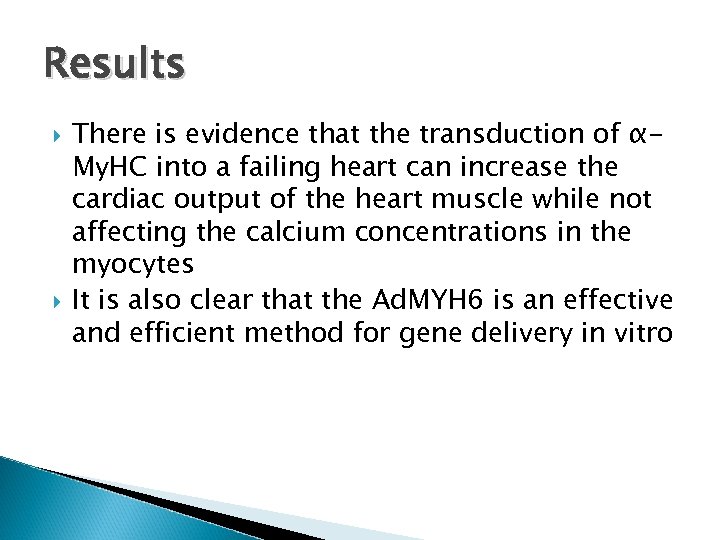 Results There is evidence that the transduction of αMy. HC into a failing heart