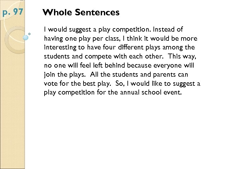 p. 97 Whole Sentences I would suggest a play competition. Instead of having one
