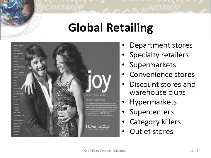 Global Retailing • • • © 2015 by Pearson Education Department stores Specialty retailers