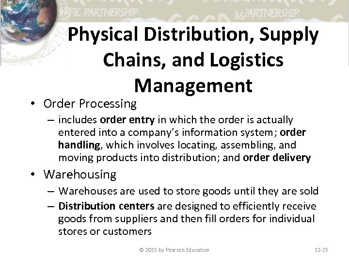 Physical Distribution, Supply Chains, and Logistics Management • Order Processing – includes order entry