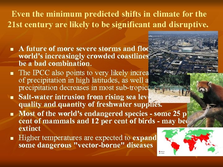 Even the minimum predicted shifts in climate for the 21 st century are likely