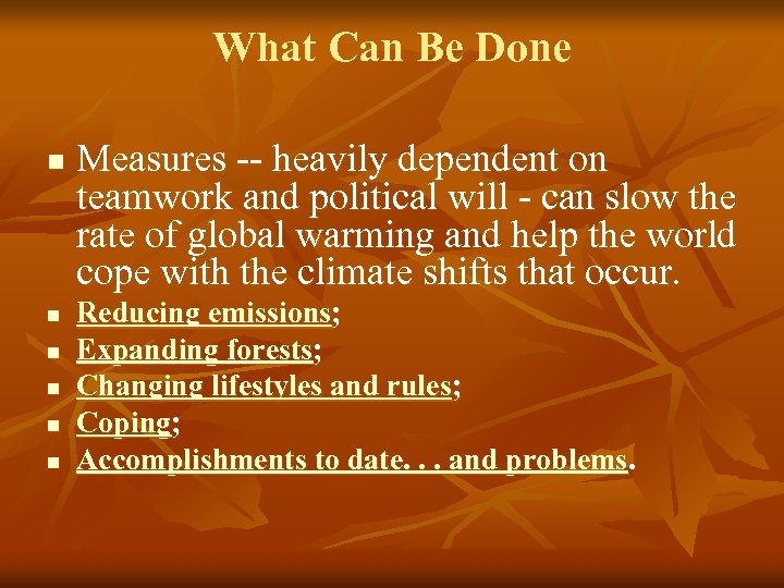 What Can Be Done n n n Measures -- heavily dependent on teamwork and