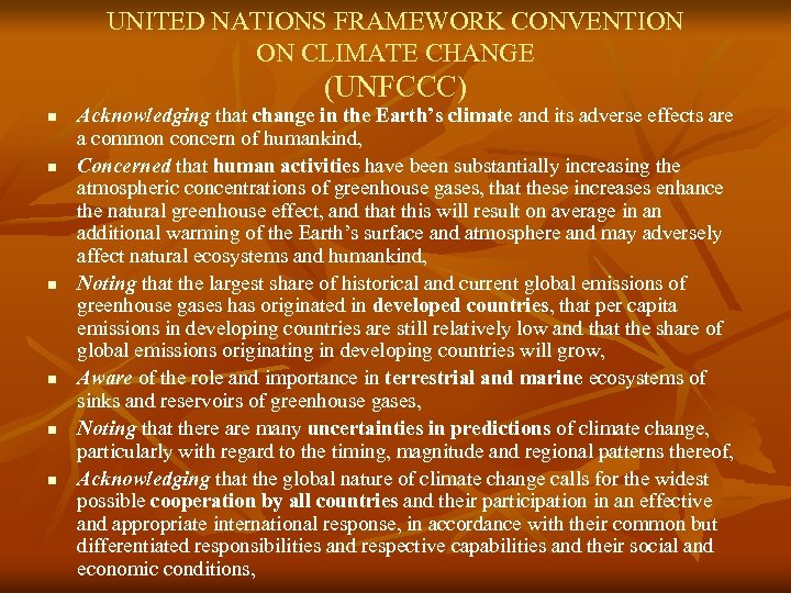 UNITED NATIONS FRAMEWORK CONVENTION ON CLIMATE CHANGE (UNFCCC) n n n Acknowledging that change