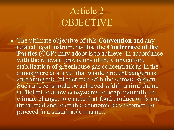 Article 2 OBJECTIVE n The ultimate objective of this Convention and any related legal