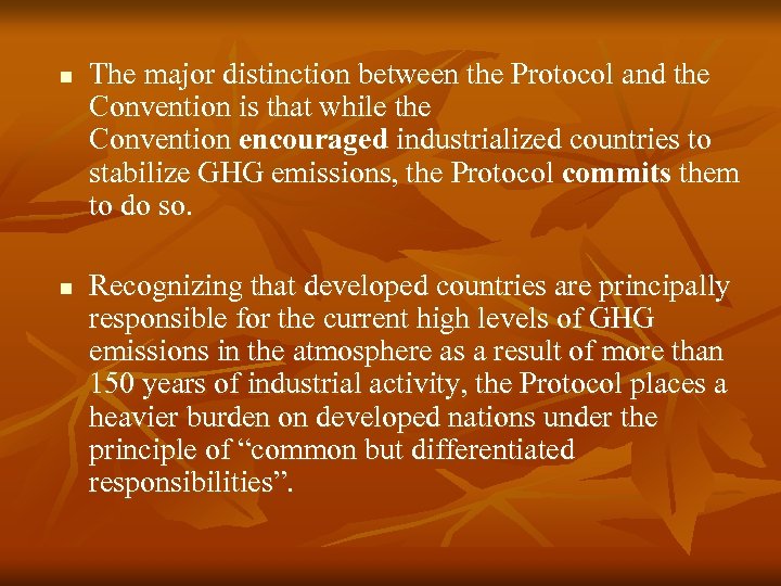 n n The major distinction between the Protocol and the Convention is that while