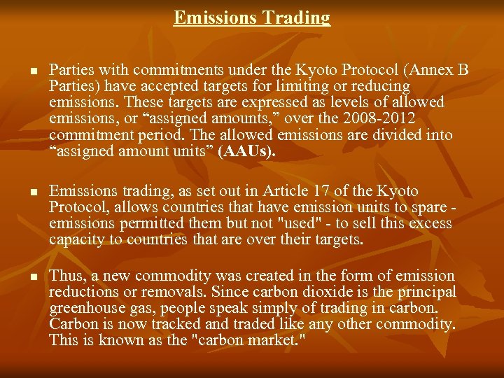 Emissions Trading n n n Parties with commitments under the Kyoto Protocol (Annex B
