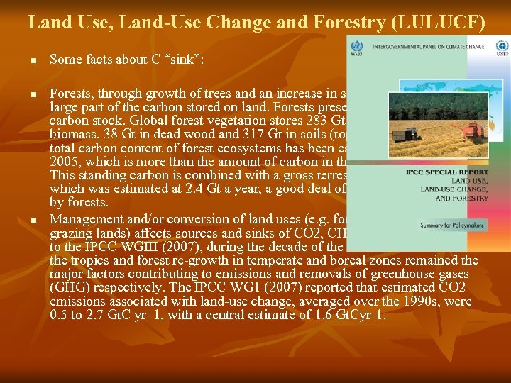 Land Use, Land-Use Change and Forestry (LULUCF) n n n Some facts about C
