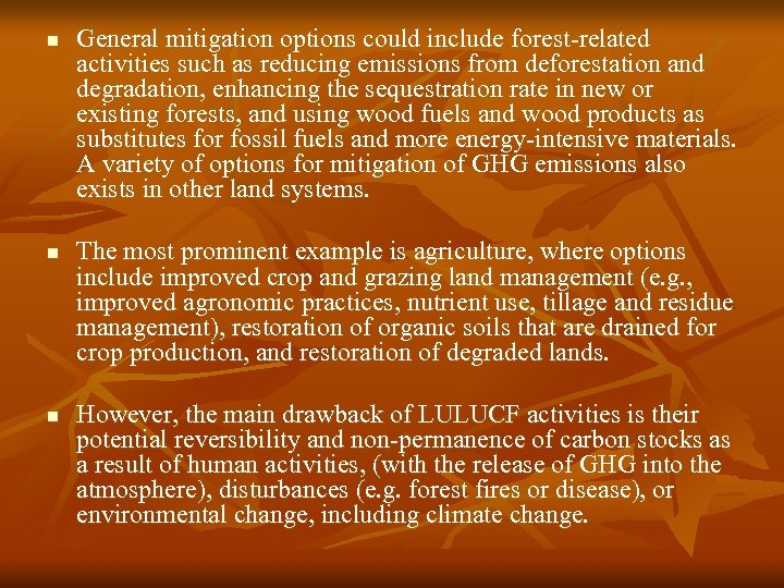 n n n General mitigation options could include forest-related activities such as reducing emissions