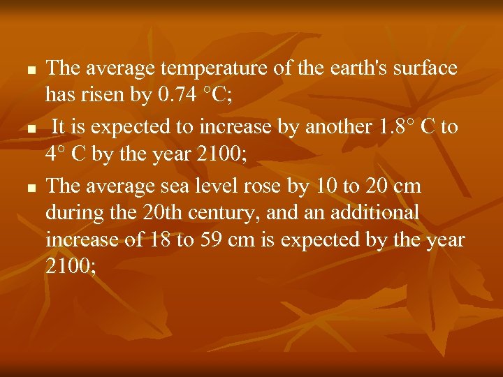 n n n The average temperature of the earth's surface has risen by 0.