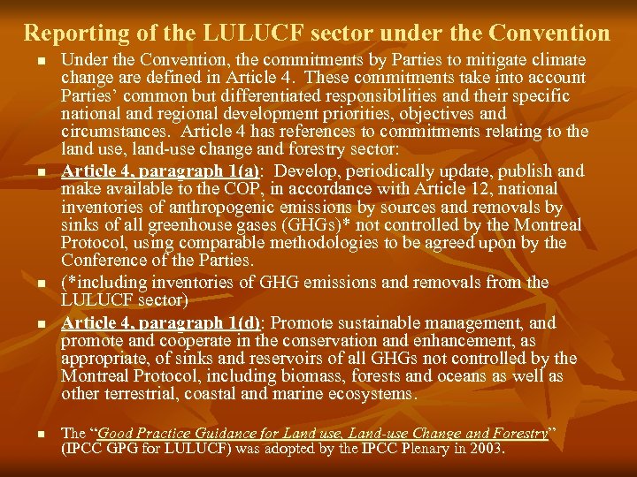 Reporting of the LULUCF sector under the Convention n n Under the Convention, the