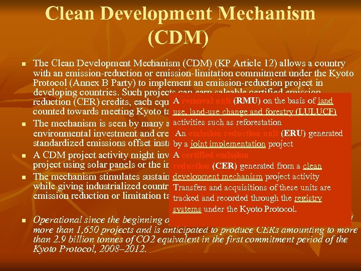Clean Development Mechanism (CDM) n n The Clean Development Mechanism (CDM) (KP Article 12)