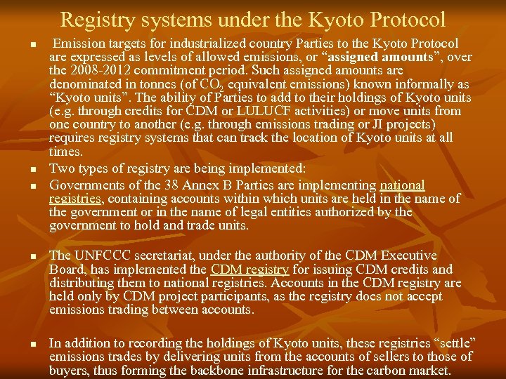 Registry systems under the Kyoto Protocol n n n Emission targets for industrialized country