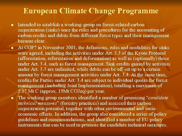 European Climate Change Programme n n n Intended to establish a working-group on forest-related