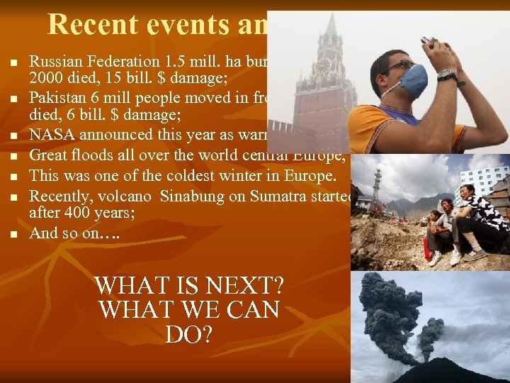 Recent events and observations n n n n Russian Federation 1. 5 mill. ha