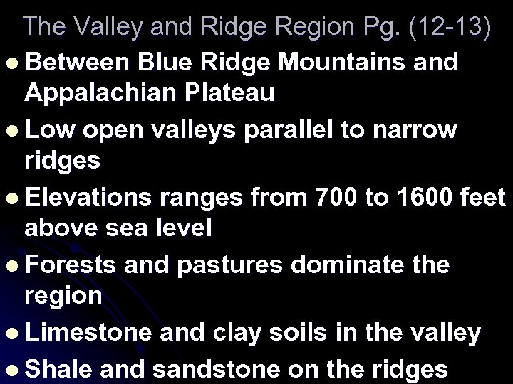 The Valley and Ridge Region Pg. (12 -13) l Between Blue Ridge Mountains and